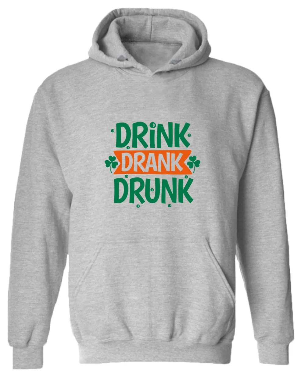 Drink drank drunk hoodie women st patrick's day hoodie
