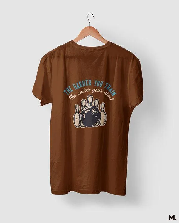 Harder you train, easier your aim printed t shirts
