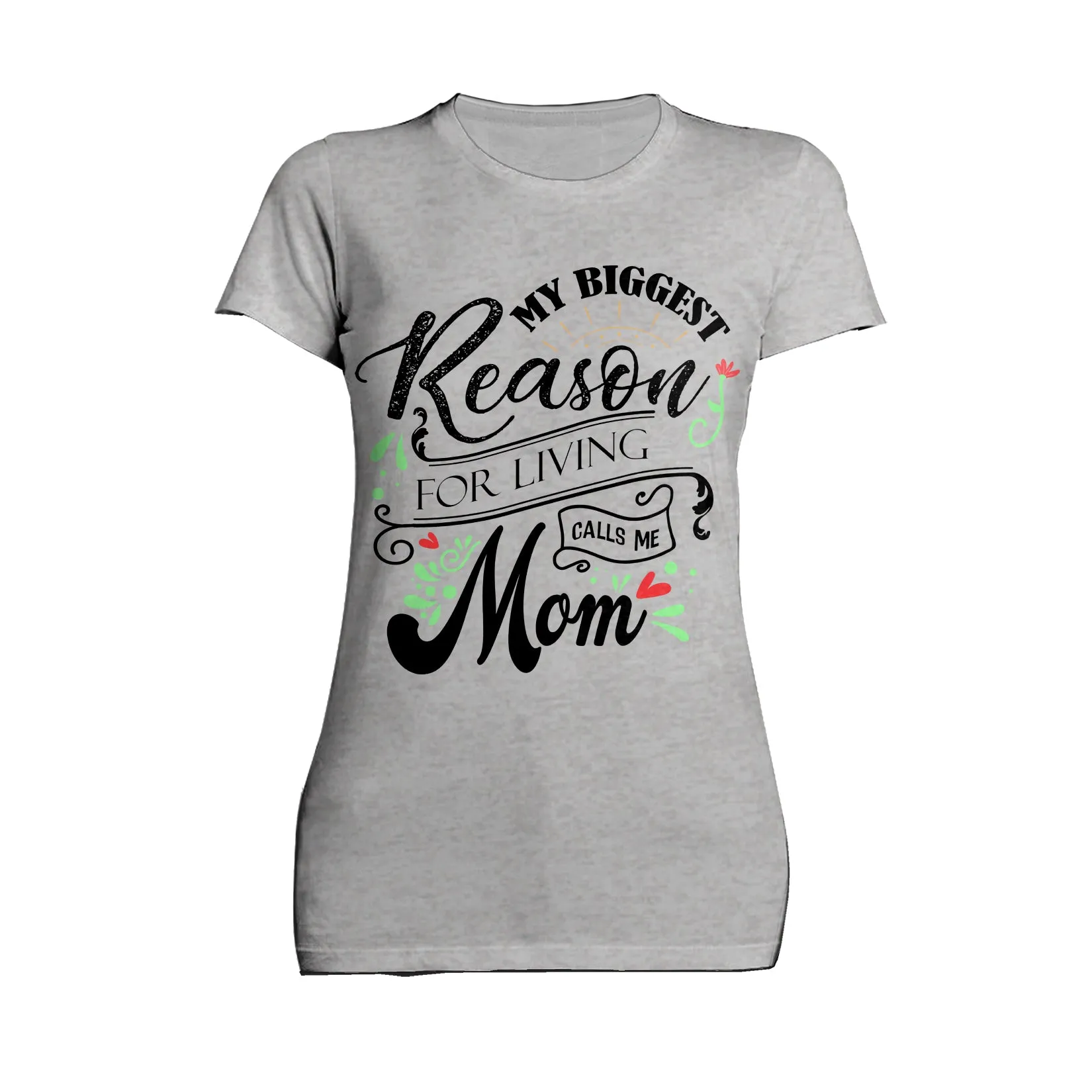 Mother's Day Splash Mom Mum Biggest Reason Living Women's T-Shirt