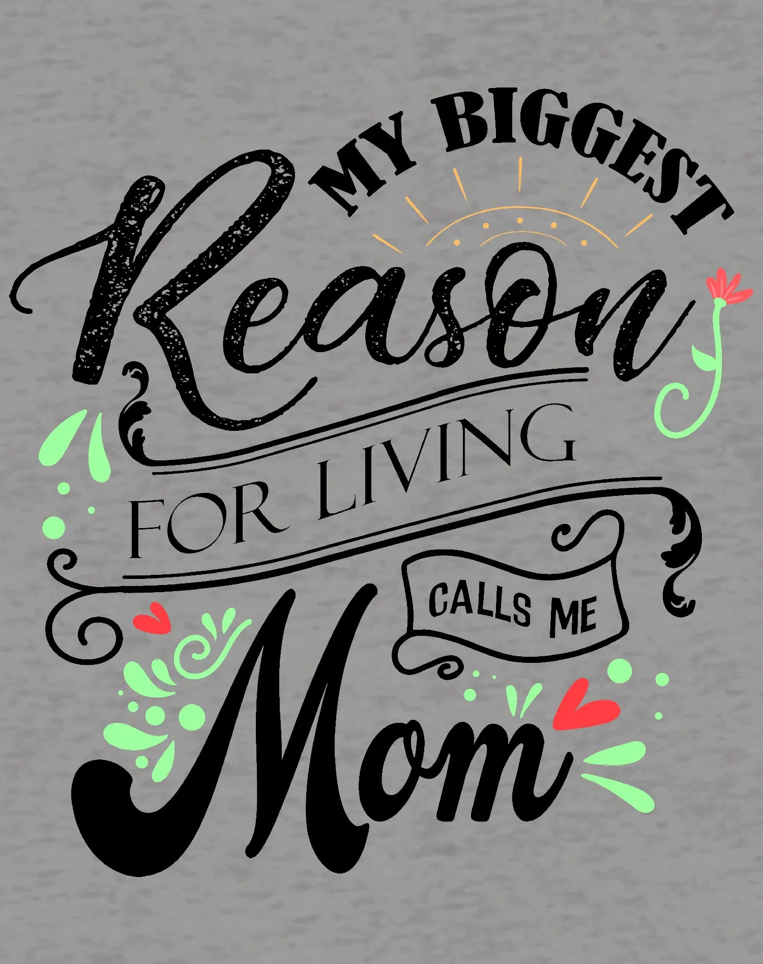 Mother's Day Splash Mom Mum Biggest Reason Living Women's T-Shirt