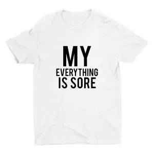 My Everything Is Sore Printed T-shirt