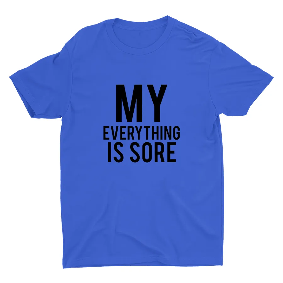 My Everything Is Sore Printed T-shirt