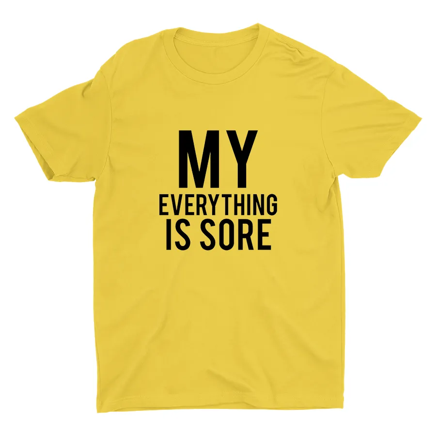 My Everything Is Sore Printed T-shirt