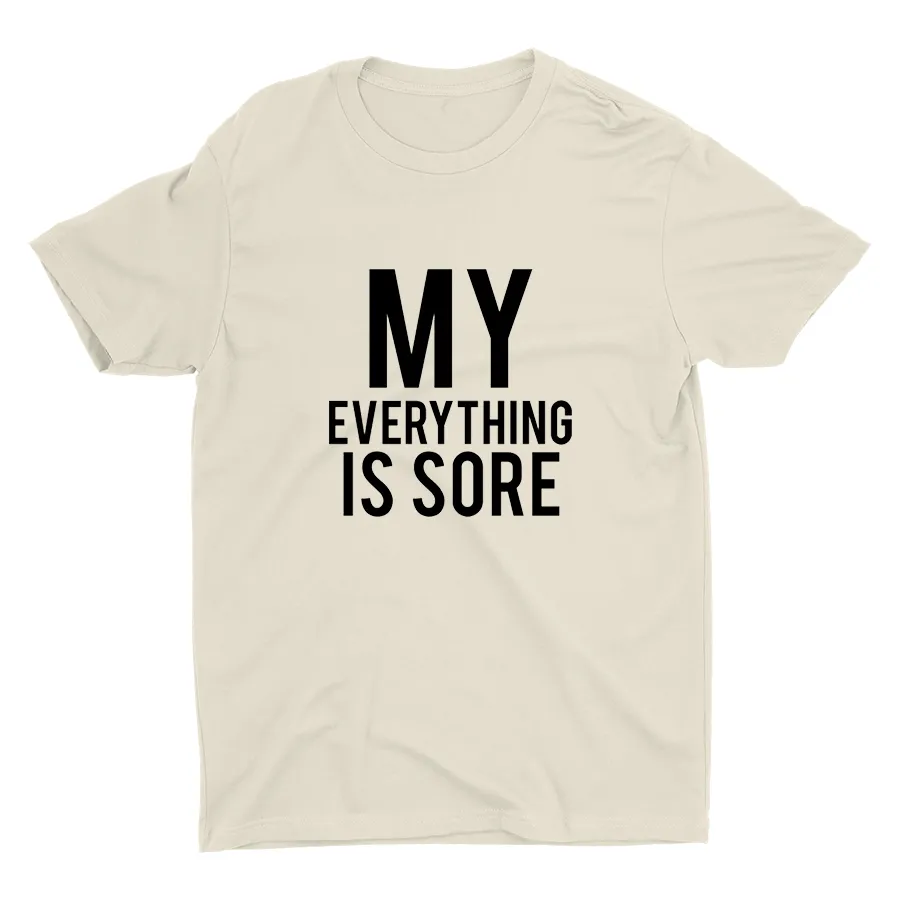 My Everything Is Sore Printed T-shirt