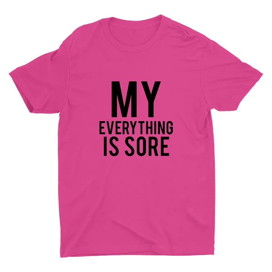 My Everything Is Sore Printed T-shirt