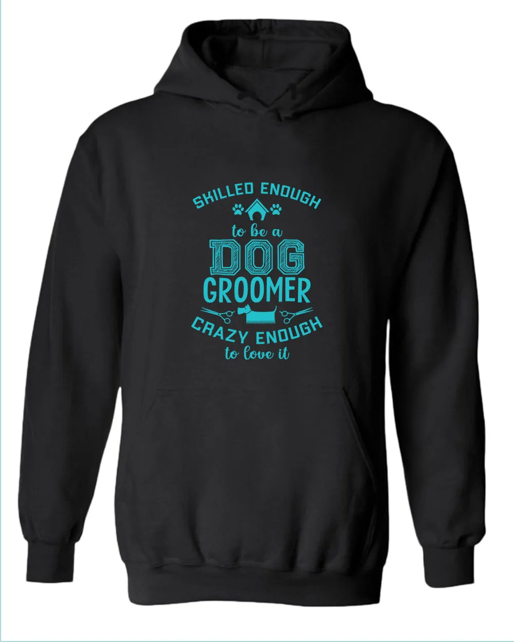 Skill enough to be a dog groomer hoodie, groomer hoodies