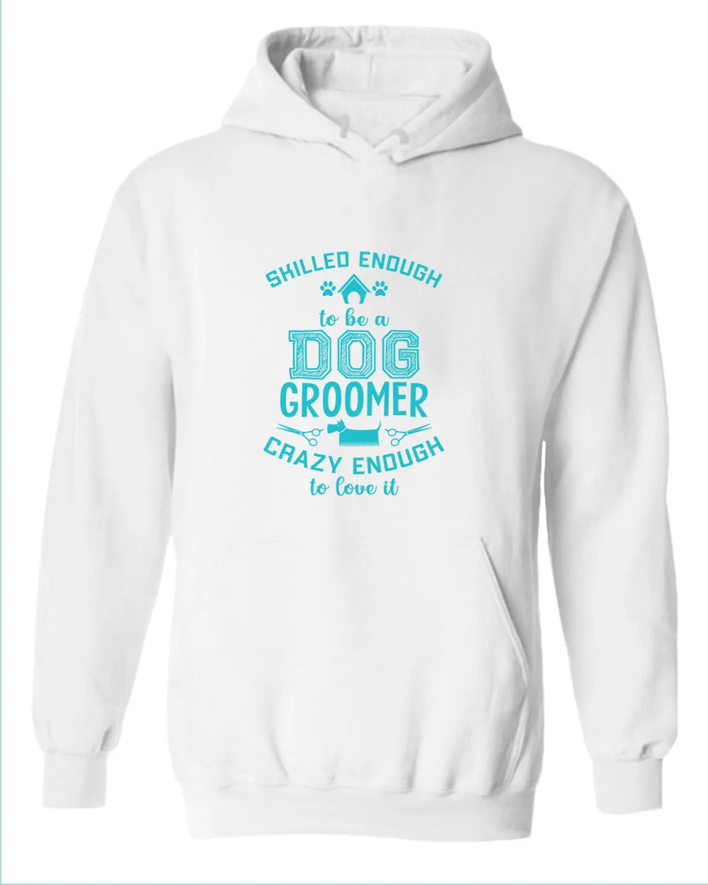 Skill enough to be a dog groomer hoodie, groomer hoodies