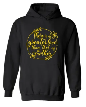 There is no greater love than that of a mother hoodie