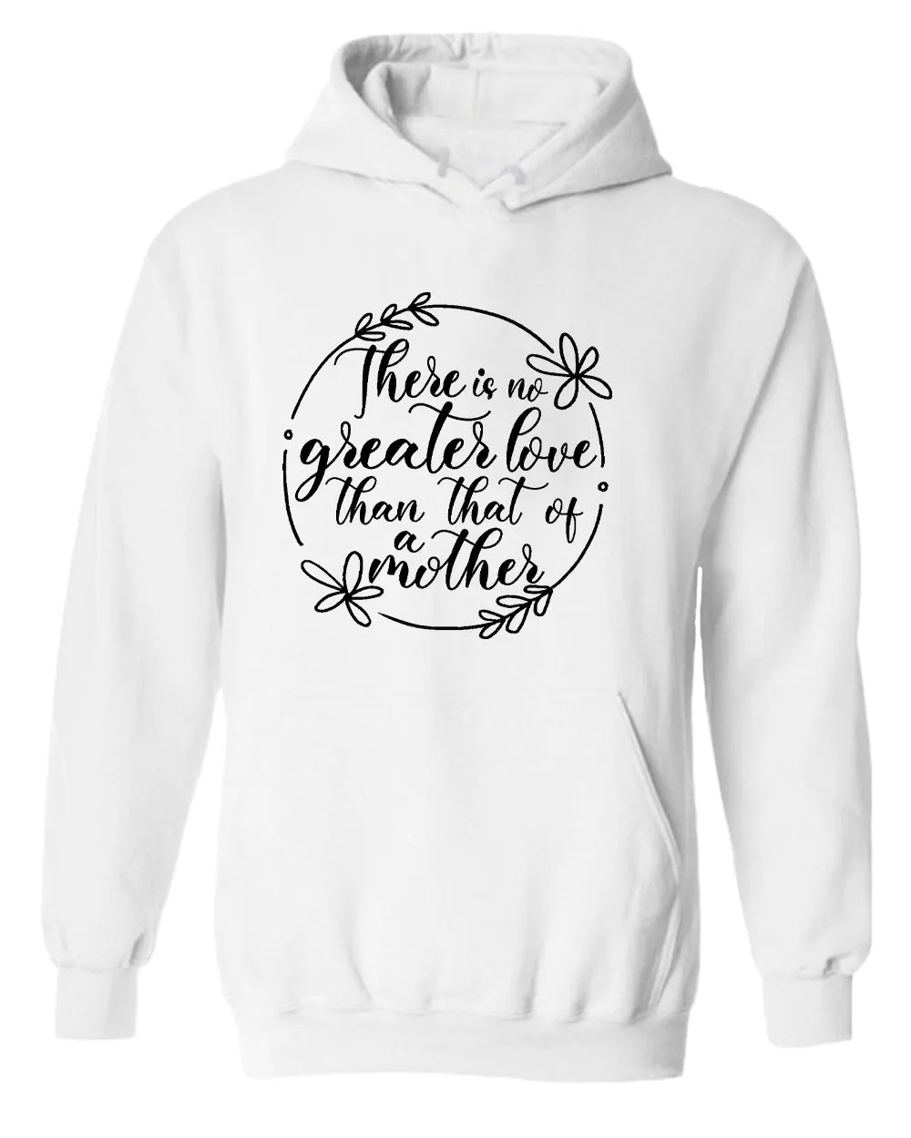 There is no greater love than that of a mother hoodie