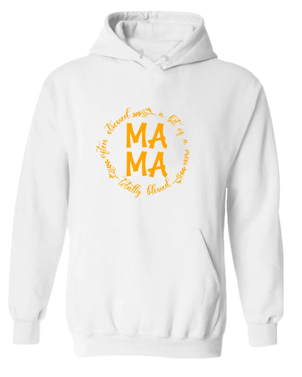 Totally blessed, often stressed, a bit of mess mama hoodie