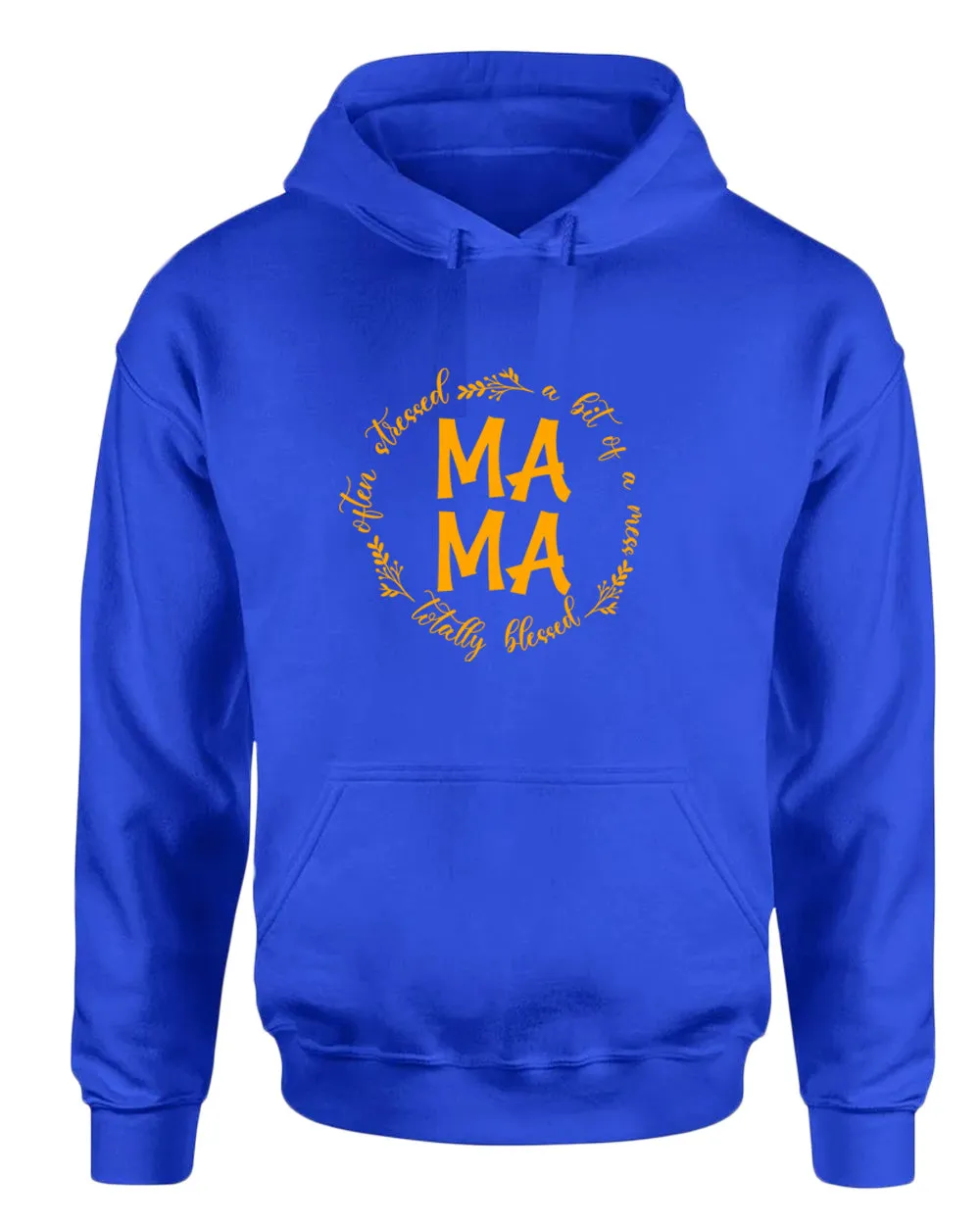 Totally blessed, often stressed, a bit of mess mama hoodie