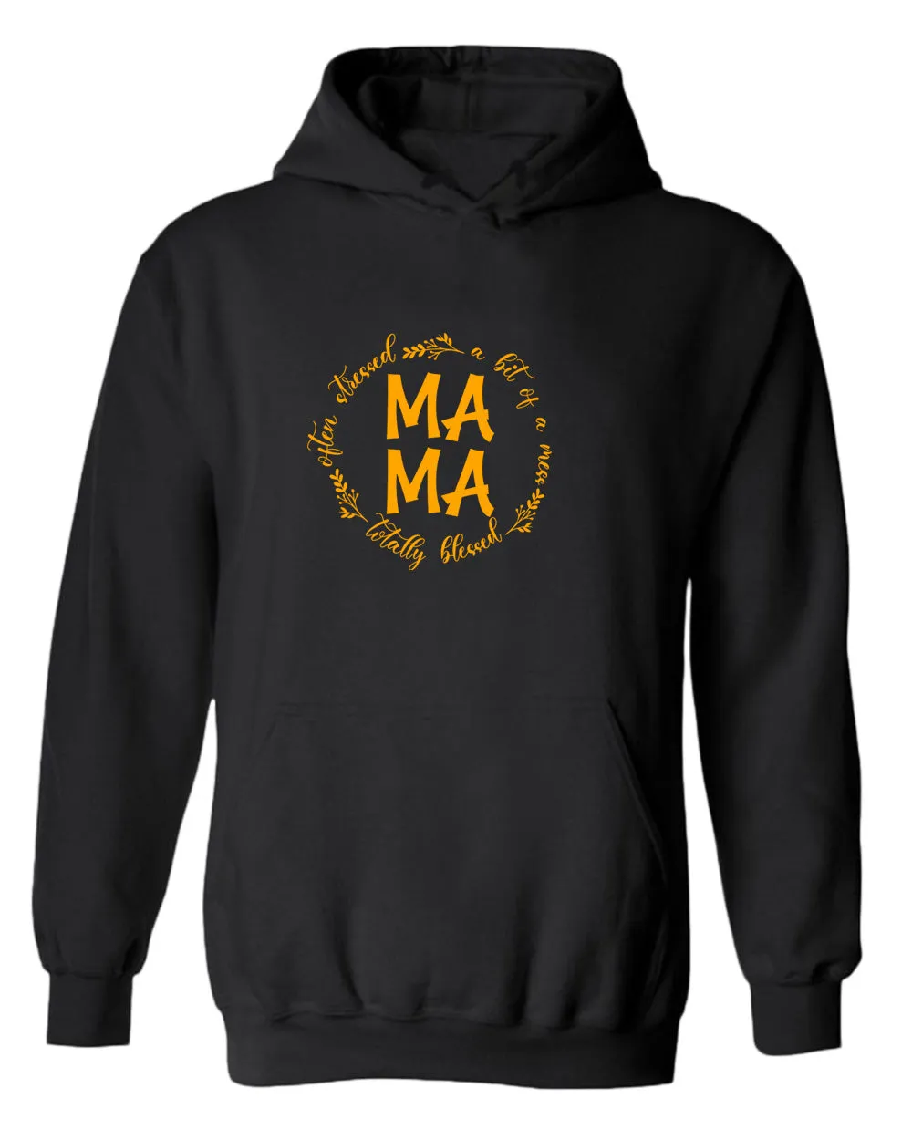Totally blessed, often stressed, a bit of mess mama hoodie